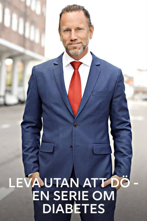 Leva utan att dö - en serie om diabetes