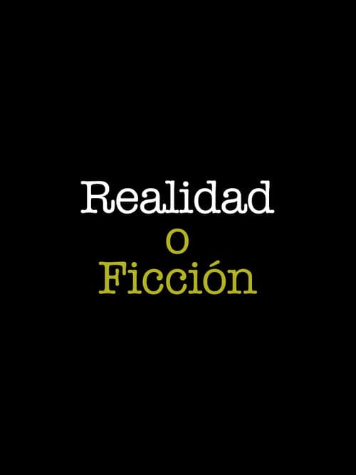 Reality or Fiction
