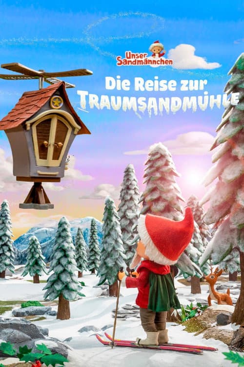 Unser Sandmännchen: Die Reise zur Traumsandmühle