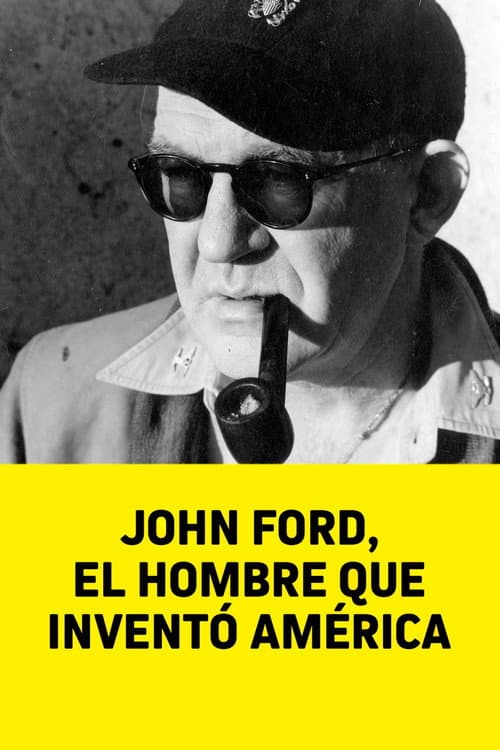 John Ford : l'homme qui inventa l'Amérique