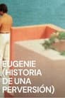 Eugenie (Historia de una perversión)