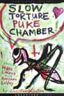 Slow Torture Puke Chamber!