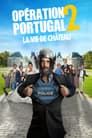 Opération Portugal 2 : La Vie de château