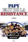 Papy fait de la résistance