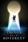 Things Will Be Different