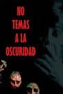 No le temas a la oscuridad