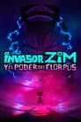 Invasor Zim y el poder del Florpus