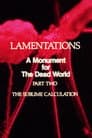 Lamentations: A Monument to the Dead World, Part 2: The Sublime Calculation