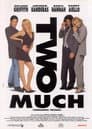Two Much