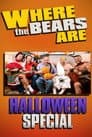 Where the Bears Are Halloween Special