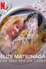 Elize Matsunaga: Érase una vez un crimen