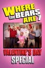Where the Bears Are Valentine's Day Special