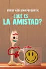 Forky pregunta: ¿Qué es un amigo?