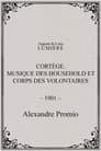 Cortège. Musique des Household et corps des volontaires